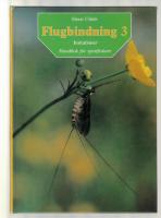 Flugbindning 3 Imitationer Handbok f&ouml;r sportfiskare