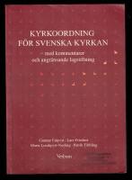 Kyrkoordning f&ouml;r Svenska kyrkan med kommentarer och angr&auml;nsande lagstiftning