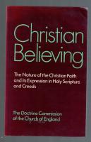 Christian Believing The Nature of the Christian Faith and its Expression in Holy Scripture and Creeds