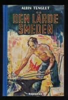 Den l&auml;rde smeden (Elihu Burritt) En ber&auml;ttelse med motiv fr&aring;n en stor och &auml;del mans liv