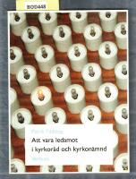 Att vara ledamot i kyrkor&aring;d och kyrkon&auml;mnd