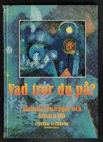 Vad tror du p&aring;? : aktuella livsfr&aring;gor och kristen tro