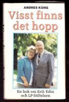 Visst finns det hopp En bok om Erik Edin och LP-stiftelsen