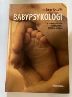 Babypsykologi : 100 vetenskapliga r&ouml;n som hj&auml;lper oss att f&ouml;rst&aring; sp&auml;dbarn