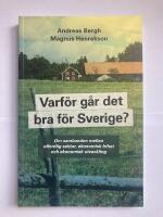 Varf&ouml;r g&aring;r det bra f&ouml;r Sverige? : om sambanden mellan offentlig sektor, ekonomisk frihet och ekonomisk utveckilng