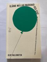 Kl&auml;md mellan marknad och stat : om samh&auml;llets v&auml;rdesf&auml;rer och vetenskapens roll