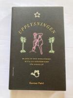 Upplysningen : en ess&auml; om dess beskaffenhet, nytta och n&ouml;dv&auml;ndighet f&ouml;r samh&auml;llet