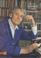 Astrid i vida v&auml;rlden : sannsagan om Astrid Lindgrens internationella succ&eacute; : en kommenterad bibliografi