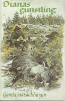 Gamla jaktskildringar : en jaktantologi