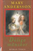D&aring;liga m&auml;nskor : roman