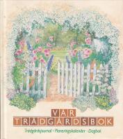 V&aring;r tr&auml;dg&aring;rdsbok : tr&auml;dg&aring;rdsjournal, planeringskalender, dagbok