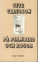 P&aring; palmblad och rosor : [roman]