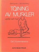 T&ouml;jning av muskler : varf&ouml;r och hur? Del 1 Extremiteterna