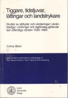Tiggare, tidstjuvar, l&auml;ttingar och landstrykare : studier av attityder och v&auml;rderingar i skr&aring;n, stadgar, ordningar och lagf&ouml;rslag g&auml;llande den offentliga v&aring;rden 1533-1664