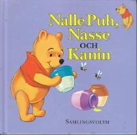 Nalle Puh, Nasse och Kanin : samlingsvolym