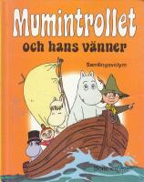 Mumintrollet och hans v&auml;nner : [samlingsvolym]