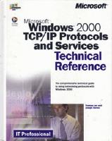 Microsoft Windows 2000 TCP/IP Protocols and Services Technical Reference