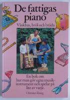 De fattigas piano : [v&auml;skbas, br&ouml;l och br&auml;da] : hur man g&ouml;r musikinstrument av lite av varje