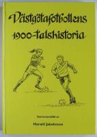 V&auml;stg&ouml;tafotbollens 1900-talshistoria