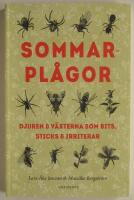 Sommarpl&aring;gor : djuren & v&auml;xterna som bits, sticks & irriterar