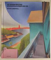 Att bygga en stad : Stockholm under 800 &aring;r