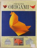 Step-by-step origami - [a concise guide to the art of paper folding]