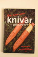 G&ouml;r dina egna knivar : fyra bruksknivar du kan g&ouml;ra sj&auml;lv, beskrivet i text och bild