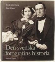 Den svenska fotografins historia : 1840-1940