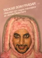 Tackar som fr&aring;gar : historien om m&aring;nga m&auml;nniskor