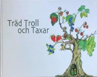 Tr&auml;d troll & taxar : Margaretha von Essens illustrationer, collage och tavlor samlade i bokform 