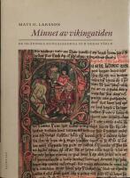 Minnet av vikingatiden : de isl&auml;ndska kungasagorna och deras v&auml;rld