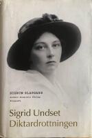 Diktardrottningen Sigrid Undset : biografi
