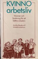 Kvinnoarbetsliv : visioner och forskning f&ouml;r ett b&auml;ttre arbetsliv