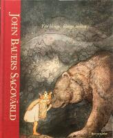 John Bauers sagov&auml;rld: F&ouml;r l&auml;nge l&auml;nge sedan