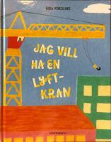 Jag vill ha en lyftkran