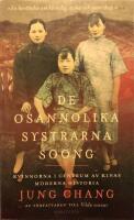 De osannolika systrarna Soong : kvinnorna i centrum av Kinas moderna historia