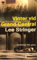 Vinter vid Grand Central : ber&auml;ttelser fr&aring;n gatan