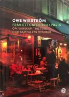 Fr&aring;n ett caf&eacute;bord i Paris : Om v&auml;nskap, tristess och samtalets nyanser