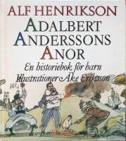 Adalbert Anderssons anor : en historiebok f&ouml;r barn
