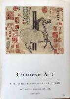 Chinese Art. Del I: From the Beginnings Up to T'Ang 