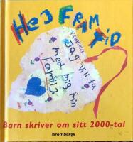 Hej framtid : Barn skriver om sitt 2000-tal