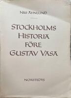 Stockholms historia f&ouml;re Gustav Vasa
