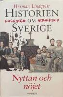 Historien om Sverige. Nyttan och n&ouml;jet