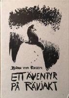 Ett &auml;ventyr p&aring; r&auml;vjakt : terriern Lillbiggan och hennes husse i r&auml;vskogen en dag n&auml;r det var vacker nysn&ouml;