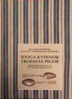 Idoga kvinnor, trofasta pigor : hedersbel&ouml;ningar av silver och guld