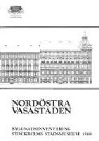 Nord&ouml;stra Vasastaden : byggnadshistorisk inventering 1975-1988