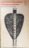 Primitiva kulturer : n&aring;gra huvuddrag i etnologins historia