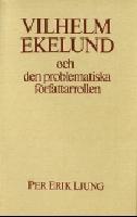 Vilhelm Ekelund och den problematiska f&ouml;rfattarrollen