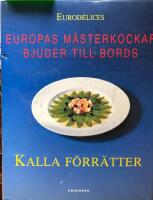 Kalla f&ouml;rr&auml;tter: Europas m&auml;sterkockar bjuder till bords