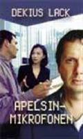 Apelsinmikrofonen : roman